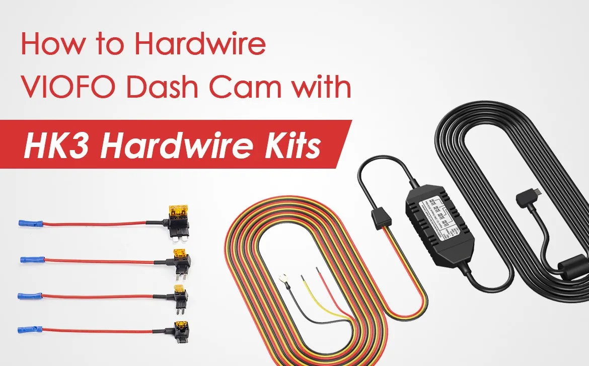 How to hardwire VioFO Dash Cam with HK3 Hardwire Kits