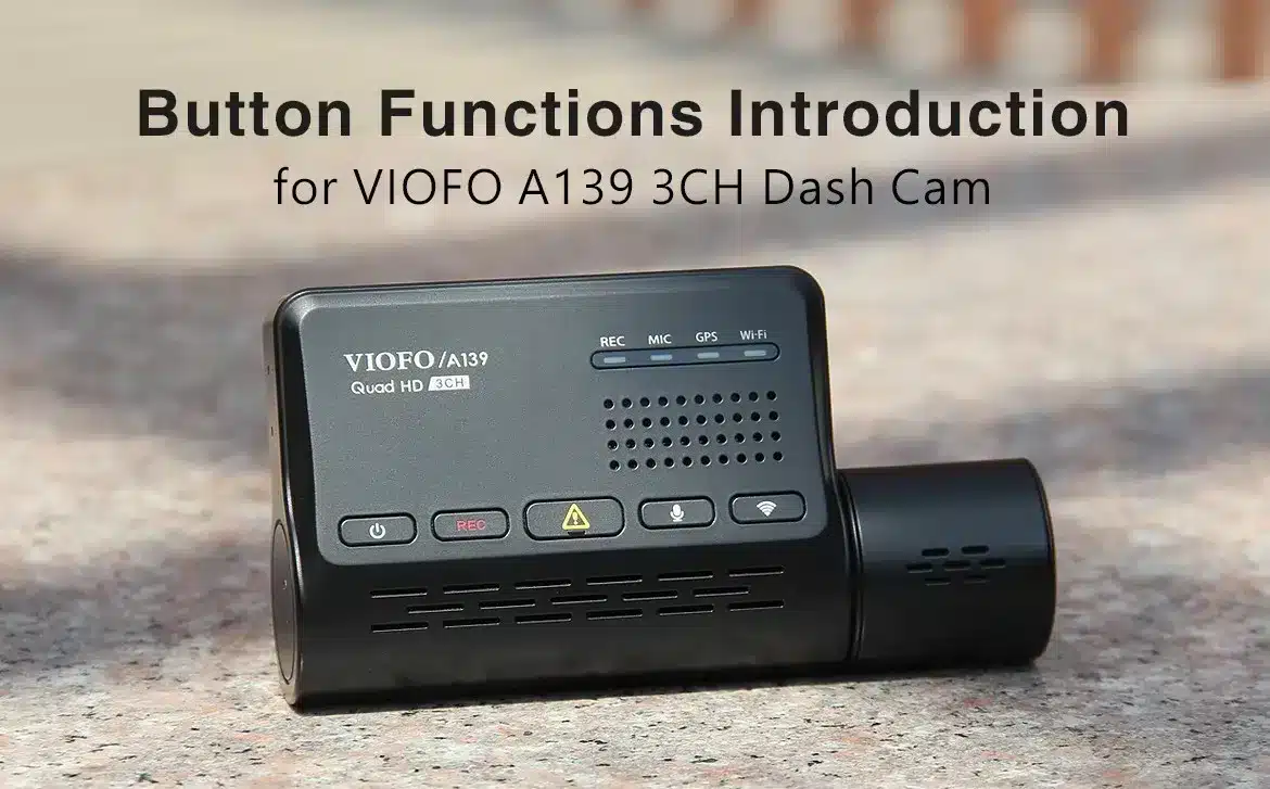 lg-b-a139 按键功能介绍 博客主图 (1) Button Functions Introduced for VioFo A139 3CH Dash Cam