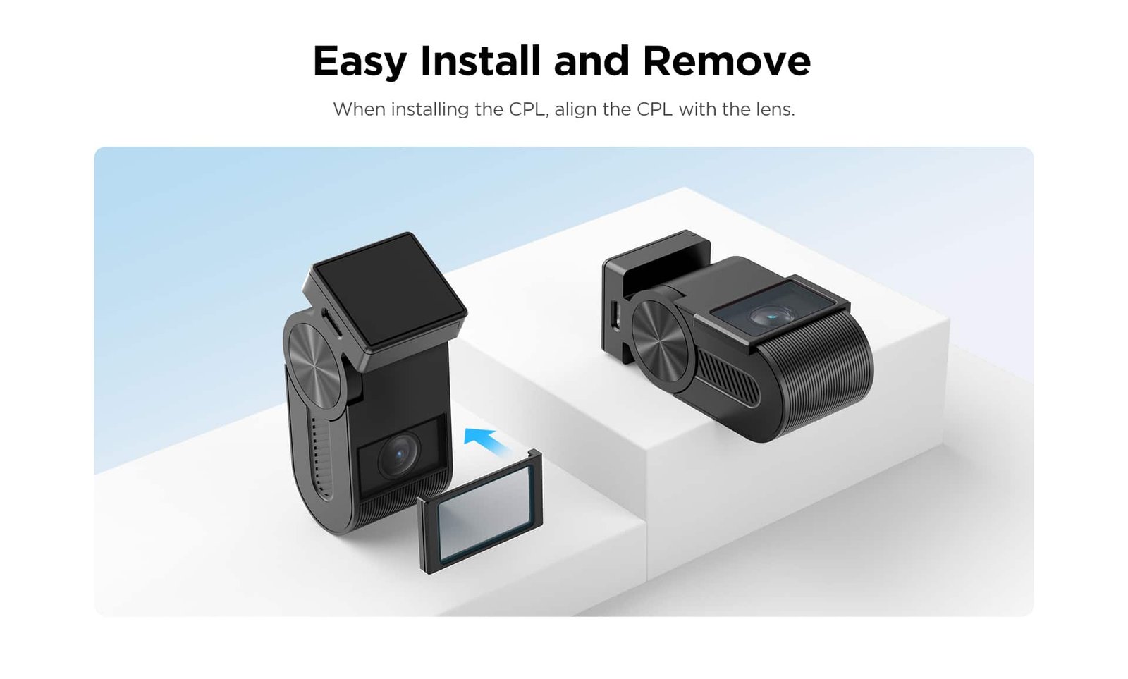 VIOFO CPL-400 Anti-Glare Linear Polarizer Filter For VS1 Dash Camera 8 Two action cameras are displayed side by side on a white surface to demonstrate the process of installing a circular polarizer lens (CPL); the camera on the left has the CPL detached, indicated by an arrow pointing towards the camera, while the camera on the right has the CPL already attached. The heading "Easy Install and Remove" suggests the simplicity of the process, and a note says, "When installing the CPL, align the CPL with the lens."